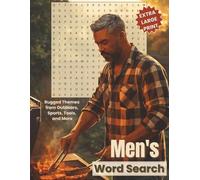 Men’s Word Search Extra Large Print: Puzzle Book for Men: Rugged Themes from Outdoors, Sports, Tools, Cars, and More with Bonus Word Scrambles and ... Sports, Cars, Fitness, and Outdoor Hobbies