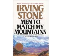 Men to Match My Mountains: The Monumental Saga of the Winning of America's Far West