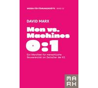 Men vs. Machines 0:1: Ein Manifest für menschliche Souveränität im Zeitalter der KI (THE HUMAN RENAISSANCE - Die Trilogie für neue Souveränität)