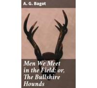 Men We Meet In The Field; Or The Bullshire Hounds (ebook)