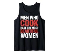 Men Who Cook Have The Most Beautiful Women - Camiseta sin Mangas