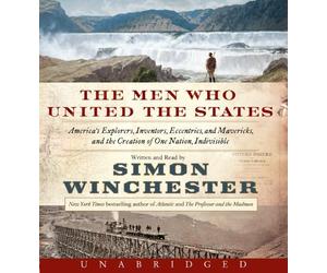 Men Who United the States Unabridged CD, The by Simon Winchester (2013-10-15)