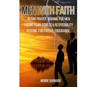 Men With Faith: A 30 Day prayer Journal for men that is facing fear, stress & responsibility. Seeking for Faith & endurance.