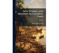 Men, Women, and Manners in Colonial Times