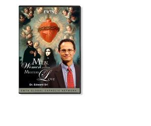 MEN, WOMEN AND THE MYSTERY OF LOVE W/ DR. EDWARD SRI : EWTN 2-DISC DVD