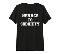 Menace to Sobriety Anniversary Mens Womens Sober AA Recovery Camiseta Premium