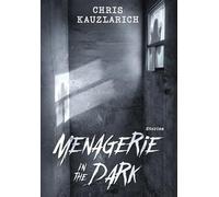 Menagerie in the Dark: Stories