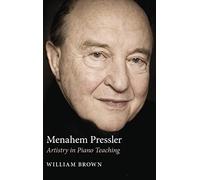 Menahem Pressler: Artistry in Piano Teaching