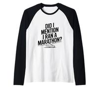 ¿Mencioné Que corrí una Broma de Carrera de maratón Camiseta Manga Raglan