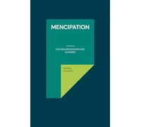 mencipation: Die Emanzipation des Mannes