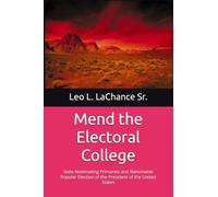 Mend the Electoral College: State Nominating Primaries and Nationwide Popular Election of the President of the United States