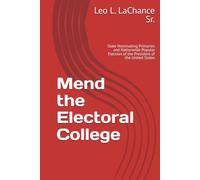 Mend the Electoral College: State Nominating Primaries and Nationwide Popular Election of the President of the United States