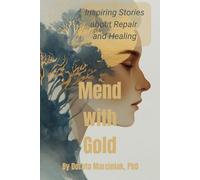 Mend with Gold: Inspiring Stories about Repair and Healing