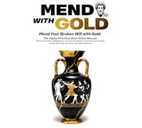 MEND WITH GOLD: The Hyper-Practical Stoic Crisis Manual-Marcus Aurelius' Meditations Turned Into Reset Protocols for Betrayal, Panic, Grief, Anxiety, Burnout, and Rock Bottom (Marcus REDUX©)