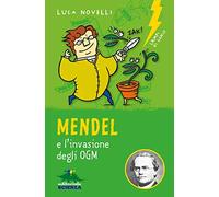 Mendel e l'invasione degli OGM (Lampi di genio)