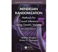 Mendelian Randomization: Methods for Causal Inference Using Genetic Variants (Chapman & Hall/CRC Interdisciplinary Statistics)