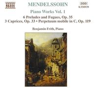 Frith,Benjamin - Piano Works Vol.1: 6 Preludes and Fugues, Op. 35 / 3 Caprices, Op. 33, Perpetuum mobile in C, Op.119