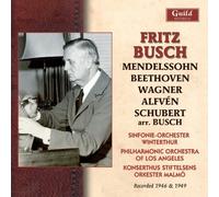 Mendelssohn, Beethoven, Wagner - Fritz Busch 1946 & 1949 by Mendelssohn, Beethoven, Wagner [Music CD]