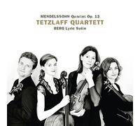 Mendelssohn, Berg : Quatuors à cordes. Quatuor Tetzlaff.