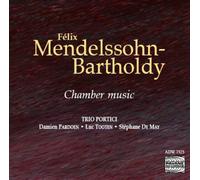 Mendelssohn : Chamber Music. Trio Portici.