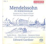Bevan, Mary Bevan, Sophie City Of Birmingham Symphony Chorus City Of Birmingham Symphony Orchestra Gardner, Edward Hulett, Benjamin - Mendelssohn En Birmingham, Vol. 3: Sinfonía Nº 2, "Himno De Alabanza"; Calm Sea And Prosperous Voyage / Bevan, Hulett, Cbso. Edward Gardner, Dirección