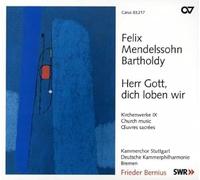Bernius, Frieder Coro De Camara De Stuttgart Deutsche Kammerphilharmonie - Mendelssohn: Herr Gott, Dich Loben Wir (Obras Sacras, Ix) / Coro De Camara De Stuttgart, Deutsche Kammerphilharmonie - Bernius