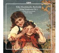 Mendelssohn : Les symphonies pour cordes, vol. 2. L'Orfeo, Gaigg.