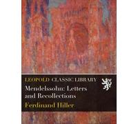 Mendelssohn: Letters and Recollections