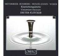 Mendelssohn, Meyerbeer, Weber : Quintettes pour clarinette. Klöcker.