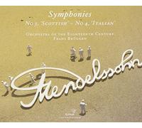 Mendelssohn: Sinfonías Nº 3 'Escocesa' Y Nº 4 'Italiana' ; Orchestra Of The Eighteenth Century. Frans Bruggen, Director