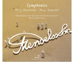Mendelssohn: Sinfonías Nº 3 'Escocesa' Y Nº 4 'Italiana' ; Orchestra Of The Eighteenth Century. Frans Bruggen, Director