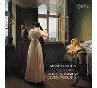 Mendelssohn : Sonates pour violon. Ibragimova, Tiberghien.