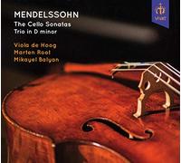 Mendelssohn : Sonates pour violoncelle - Trio, op. 49. De Hoog, Root, Balyan.