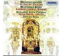 Mendelssohn - Te Deum / Richte Mich Gott / Sacred Choral Works