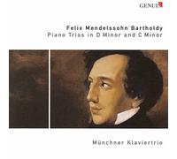 Mendelssohn : Trios pour piano. Münchner Klaviertrio.