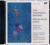 Bernius, Frieder Coro De Camara De Stuttgart Deutsche Kammerphilharmonie Kobow, Jan Mal3 Schneiderman, Helene Schwarz, Gotthold Seidel, Adolph Ziesak, Ruth - Mendelssohn: Wie Der Hirsch Schreit