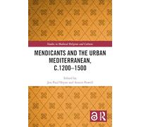 Mendicants and the Urban Mediterranean, c.1200-1500 (Studies in Medieval Religions and Cultures)