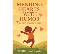 Mending Hearts with Humor: A Child’s Journey to Hope