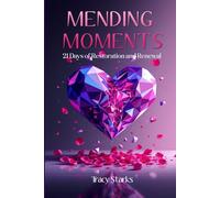 MENDING MOMENTS 21 Days of Restoration and Renewal