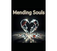 Mending Souls: When Broken Hearts Learn to Love Again ("Shattered Promises, Fractured Hearts, and Mending Souls")