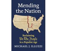 Mending the Nation: Reclaiming "We the People" in a Populist Age