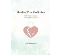 Mending What Was Broken: A Journal of Healing After Betrayal