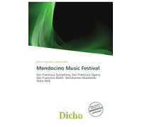 Mendocino Music Festival: San Francisco Symphony, San Francisco Opera, San Francisco Ballet, Mendocino Headlands State Park