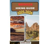 Mendoza Hiking Guide 2025-2026: 112 (Trailwise: The 2025 Hiking Series)