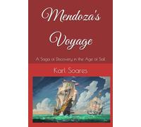 Mendoza's Voyage: A Saga of Discovery in the Age of Sail