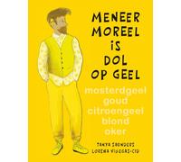 Meneer Moreel is dol op geel: Een ode aan kleur en een speelse kijk op persoonlijke voorkeuren