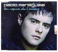 Meneguzzi Paolo - Non Capiva Che L'amavo