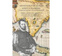Menendez De Aviles and La Florida: Chronicles of His Expeditions