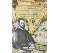 Menendez De Aviles y La Florida: cronicas de sus expediciones