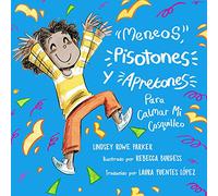 Meneos, Pisotones, Y Apretones Para Calmar Mi Cosquilleo (Calming My Jitters)